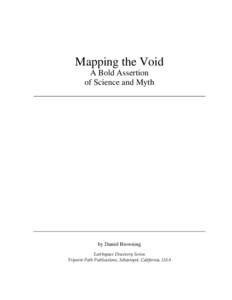 Mapping the Void A Bold Assertion of Science and Myth by Daniel Browning Earthspace Discovery Series