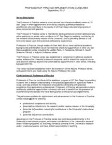 PROFESSOR OF PRACTICE IMPLEMENTATION GUIDELINES September, 2013 Series Description The Professor of Practice series is a non-tenured, non-Senate academic series at UC San Diego in which appointments are held by uniquely 