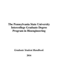 The Pennsylvania State University Intercollege Graduate Degree Program in Bioengineering Graduate Student Handbook 2016