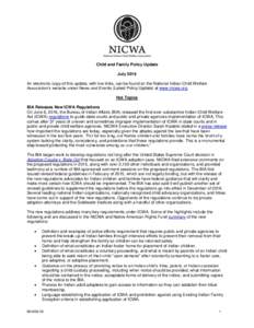 Child and Family Policy Update July 2016 An electronic copy of this update, with live links, can be found on the National Indian Child Welfare Association’s website under News and Events (Latest Policy Update) at www.n