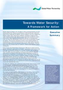 Towards Water Security: A Framework for Action Floods along the Yangste river, drought in Africa, national disputes over the Jordan and the Nile, nitrates in groundwater in Western Europe, industrial wastes in the Volga 