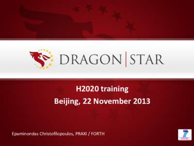 H2020 training Beijing, 22 November 2013 Epaminondas Christofilopoulos, PRAXI / FORTH  DRAGON STAR Identity
