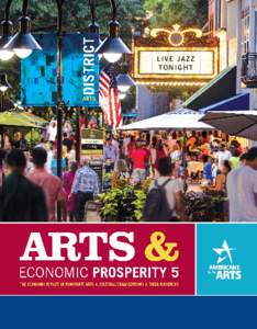 Arts and Economic Prosperity® 5 was conducted by Americans for the Arts, the nation’s nonprofit organization for advancing the arts in America. Established in 1960, we are dedicated to representing and serving local 