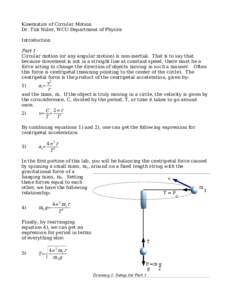 Kinematics of Circular Motion Dr. Tim Niiler, WCU Department of Physics Introduction Part 1 Circular motion (or any angular motion) is non-inertial. That is to say that