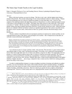 The Status Gap: Female Faculty in the Legal Academy Paula A. Monopoli, Professor of Law and Founding Director, Women, Leadership & Equality Program, University of Maryland School of Law Abstract Status in the legal acade