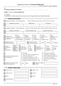 Application Form for “Grievance Redressal” Note: All fields with * mark are mandatory. To The District Magistrate & Collector, …………………………………………………………... Subject: - Prayer f