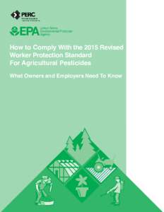 How to Comply With the 2015 Revised Worker Protection Standard For Agricultural Pesticides What Owners and Employers Need To Know  ​ his work is licensed under a Creative Commons Attribution-NonCommercial-ShareAlike 4