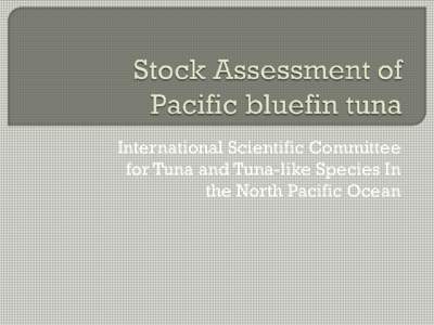Stock Assessment of Pacific bluefin tuna