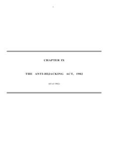 1  CHAPTER IX THE ANTI-HIJACKING ACT, 1982