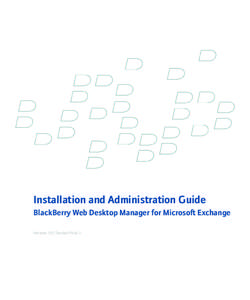 BlackBerry Web Desktop Manager for Microsoft ExchangeInstallation and Administration Guide