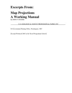Excerpts From: Map Projections A Working Manual By JOHN P. SNYDER U.S. GEOLOGICAL SURVEY PROFESSIONAL PAPER 1395 US Government Printing Office, Washington, 1987