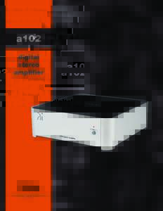 a102 digital stereo amplifier  The a102 digital stereo amplifier