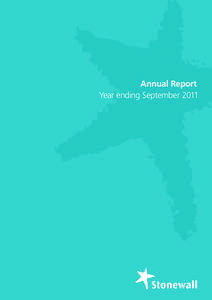 Annual Report Year ending September 2011 From the Chair Thanks to the continuing support of thousands of individuals, Stonewall