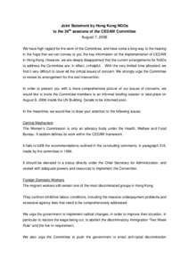 Joint Statement by Hong Kong NGOs to the 36th sessions of the CEDAW Committee August 7, 2006 We have high regard for the work of the Committee, and have come a long way to the hearing in the hope that we can convey to yo