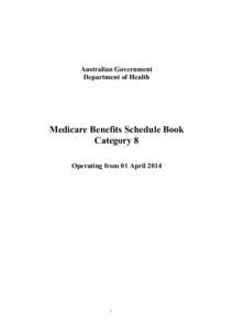 Australian Government Department of Health Medicare Benefits Schedule Book Category 8 Operating from 01 April 2014