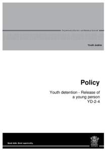 Youth Justice  Policy Youth detention - Release of a young person YD-2-4