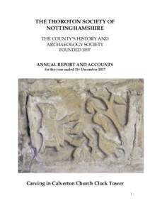 THE THOROTON SOCIETY OF NOTTINGHAMSHIRE THE COUNTY’S HISTORY AND ARCHAEOLOGY SOCIETY FOUNDED 1897 ANNUAL REPORT AND ACCOUNTS