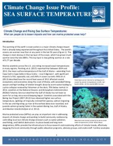 Climate Change Issue Profile: SEA SURFACE TEMPERATURE Climate Change and Rising Sea Surface Temperatures: What can people do to lessen impacts and how can marine protected areas help? Introduction