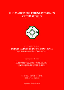 THE ASSOCIATED COUNTRY WOMEN OF THE WORLD REPORT OF THE TWENTY-SEVENTH TRIENNIAL CONFERENCE 26th September – 2nd October 2013