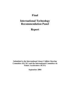 Final International Technology Recommendation Panel Report  Submitted to the International Linear Collider Steering