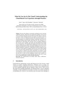 What Do You See In The Cloud? Understanding the Cloud-Based User Experience through Practices John C. Tang1, Jed R. Brubaker2,3, Catherine C. Marshall3 1  Microsoft Research, One Microsoft Way, Redmond, WA 98008