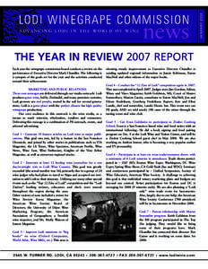 A D VA N C I N G L O D I I N T H E W O R L D O F W I N E  news THE YEAR IN REVIEW 2007 REPORT Each year the winegrape commission board conducts a review on the