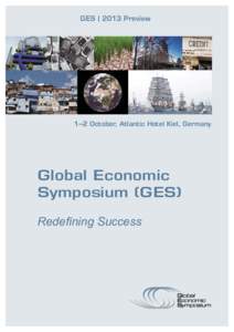 GES | 2013 Preview  1–2 October, Atlantic Hotel Kiel, Germany Global Economic Symposium (GES)