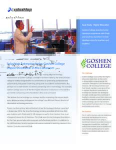 Case Study - Higher Education Goshen College transforms the classroom experience with iPads and anytime, anywhere remote desktop access for teachers and students