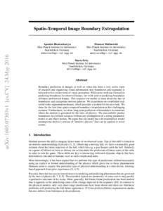 Spatio-Temporal Image Boundary Extrapolation  arXiv:1605.07363v1 [cs.CV] 24 May 2016 Apratim Bhattacharyya Max Planck Institute for Informatics