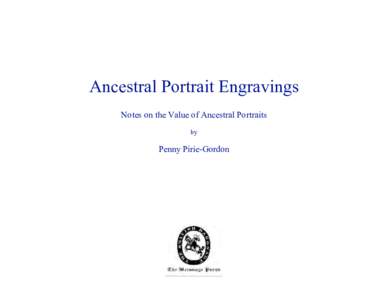 Ancestral Portrait Engravings Notes on the Value of Ancestral Portraits by Penny Pirie-Gordon
