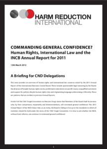 HARM REDUCTION INTERNATIONAL Commanding General Confidence? Human Rights, International Law and the INCB Annual Report for 2011
