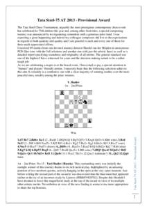 Tata Steel-75 ATProvisional Award The Tata Steel Chess Tournament, arguably the most prestigious contemporary chess event has celebrated its 75th edition this year and, among other festivities, a special composin