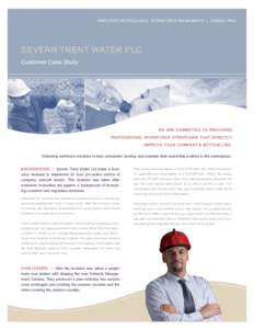 EMPLOYEE SCHEDULING | WORKFORCE MANAGMENT | CONSULTING  SEVERN TRENT WATER PLC Customer Case Study  WE ARE COMMITTED TO PROVIDING