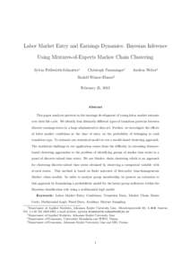 Labor Market Entry and Earnings Dynamics: Bayesian Inference Using Mixtures-of-Experts Markov Chain Clustering Sylvia Fr¨ uhwirth-Schnatter∗  Christoph Pamminger†