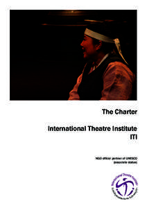 The Charter International Theatre Institute ITI NGO official partner of UNESCO (associate status)