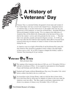 A History of Veterans’ Day Veterans’ Day is a national holiday designated to honor men and women of the United States who have served in the Armed Forces. Originally known as Armistice Day, it was first observed on 1