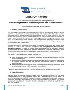 -CALL FOR PAPERS12th International Conference of Sociocybernetics “The sociocybernetics of social systems and social networks” 24-28th June 2013 Mérida, Yucatán (México) 1. Scope of the Conference The ISA Research