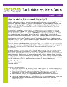 ToxTidbits: Antidote Facts[removed]Acetylcysteine (intravenous) (Acetadote®)  Acetaminophen is a commonly used analgesic and antipyretic. Acetaminophen toxicity may occur