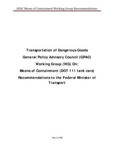 Transportation of Dangerous Goods General Policy Advisory Council (GPAC) Working Group (WG) On: Means of Containment (DOT 111 tank cars) Recommendations to the Federal Minister of Transport