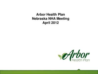 NHA Meeting April[removed]Providers - Arbor Health Plan