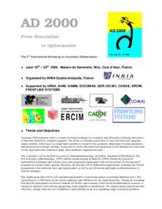 AD 2000 From Simulation to Optimization The 3rd International Workshop on Automatic Differentiation :  ♦ June 19th – 23rd 2000, Maison de Seminaire, Nice, Cote d’Azur, France