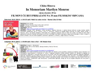Ciklus filmova  In Memoriam Marilyn Monroe cijena ulaznice 20 kn  FILMOVI ĆE BITI PRIKAZANI NA 35 mm FILMSKIM VRPCAMA