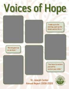 Voices of Hope “I wake up in the morning, open up the blinds and let life in.”  “No one gave up