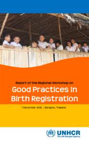 Report of the Regional Workshop on  Good Practices in Birth Registration 7 December 2012 | Bangkok, Thailand