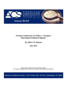 Nevada Commission on Ethics v. Carrigan: Recusing Freedom of Speech By Jeffrey M. Shaman July 2012