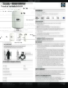 TECHNICAL DATA SHEET  ThinAir HAND DRYER ®  MODELS: TA - ABS -VOLTAGE (See Chart)