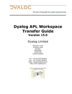 The tool of thought for expert programming  Dyalog APL Workspace Transfer Guide Version 15.0