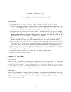 CS264: Homework #4 Due by midnight on Wednesday, October 22, 2014 Instructions: (1) Form a group of 1-3 students. You should turn in only one write-up for your entire group. (2) Turn in your solutions at http://rishig.sc