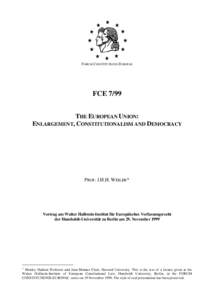 FORUM CONSTITUTIONIS EUROPAE  FCE 7/99 THE EUROPEAN UNION: ENLARGEMENT, CONSTITUTIONALISM AND DEMOCRACY