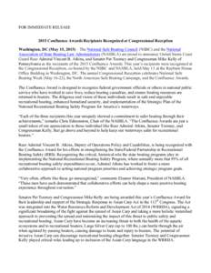 FOR IMMEDIATE RELEASE 2015 Confluence Awards Recipients Recognized at Congressional Reception Washington, DC (May 15, 2015) – The National Safe Boating Council (NSBC) and the National Association of State Boating Law A